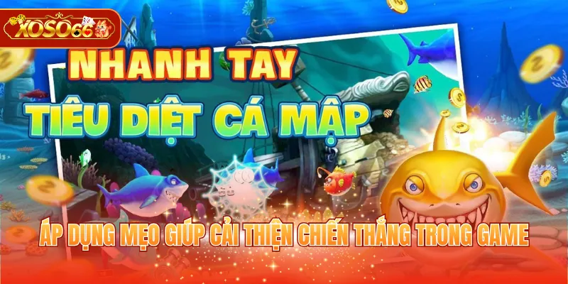 Áp dụng mẹo giúp cải thiện chiến thắng trong game