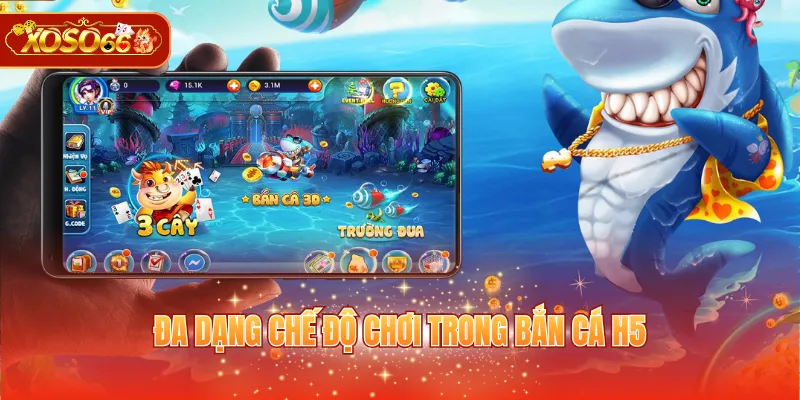 Đa dạng chế độ chơi trong bắn cá H5