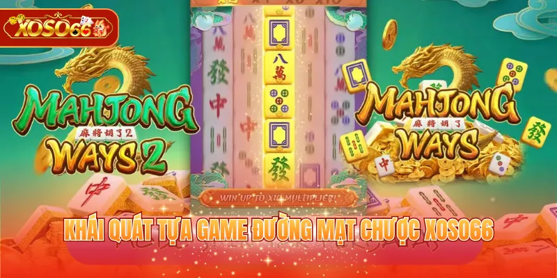 Khái quát tựa game Đường Mạt Chược XOSO66