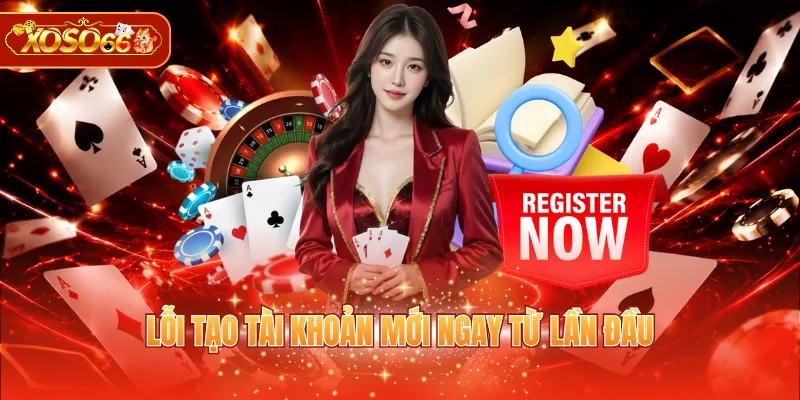 Lỗi tạo tài khoản mới ngay từ lần đầu